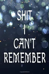 SHIT I CAN'T REMEMBER: Large Print Password Logbook 110 Page Size 6 X 9 Inches Matte Cover Design Cream Paper Sheet ~ Tabs - Senior # Remember Quality Print.