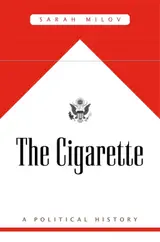 The Cigarette: A Political History (English Edition)