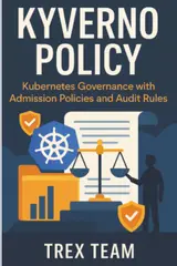 ler totalmente Kyverno Policy: Kubernetes Governance with Admission Policies and Audit Rules