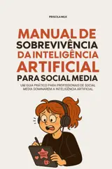 ler totalmente Manual de Sobrevivência da IA para Social Media: Um guia prático para profissionais de social media dominarem a inteligência artificial (antes que ela as domine) (Portuguese Edition)