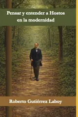 Pensar y entender a Hostos en la modernidad (Spanish Edition)