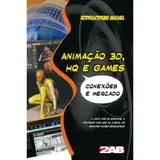 Animação 3D, HQ E Games. Conexões E Mercado