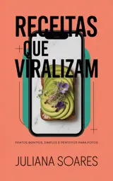 ler totalmente Receitas que Viralizam — pratos bonitos, simples e perfeitos para fotos