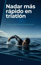 ler totalmente NADAR MÁS RÁPIDO EN TRIATLÓN: Técnica y ejercicios prácticos para el segmento de natación (Spanish Edition)