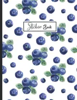 Sticker Book: Blueberries Theme Sticker Book Collecting Album Blank Notebook.