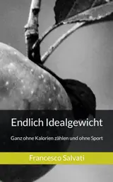 ler totalmente Endlich Idealgewicht: Ohne Kalorien zählen und ohne Sport (German Edition)