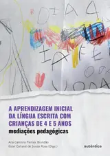 A aprendizagem inicial da língua escrita com crianças de 4 e 5 anos: Mediações pedagógicas