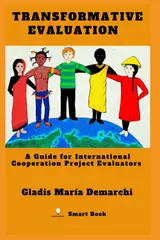 Transformative Evaluation: A Guide for International Cooperation Project Evaluators.