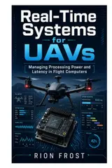 Real-Time Systems for UAVs: Managing Processing Power and Latency in Flight Computers
