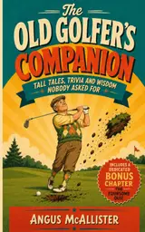 ler totalmente The Old Golfer's Companion: Tall Tales, Trivia and Wisdom Nobody Asked For