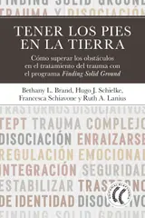 ler totalmente Tener los pies en la tierra: Cómo superar los obstáculos en el tratamiento del trauma con el programa Finding Solid Ground (Spanish Edition)