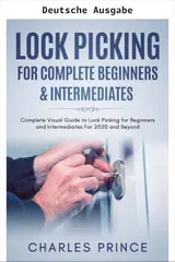 Lockpicking für absolute Anfänger & Fortgeschrittene (German Edition)