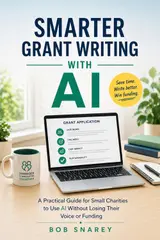 ler totalmente AI for Charity Grant Writing: How Small Charities Can Win More Funding Without Sounding Like a Machine (English Edition)