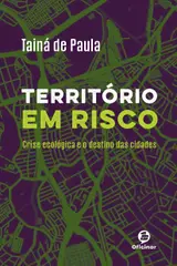 ler totalmente Território em risco: Crise ecológica e o destino das cidades