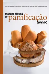 ler totalmente Manual prático de panificação Senac (Série Senac Gastronomia)
