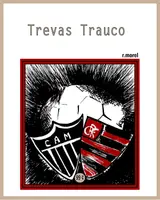Trevas Trauco (Coleção "Campanha do Flamengo no Brasileirão 2017" Livro 20)