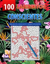 ler totalmente 100 labirintos conscientes para adultos, adolescentes e crianças inteligentes: Puzzles desafiantes em letras grandes para pessoas inteligentes (Portuguese Edition)
